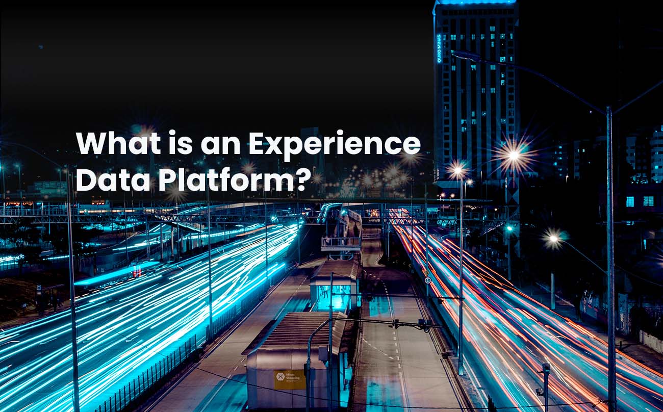 What is an Experience Data Platform?